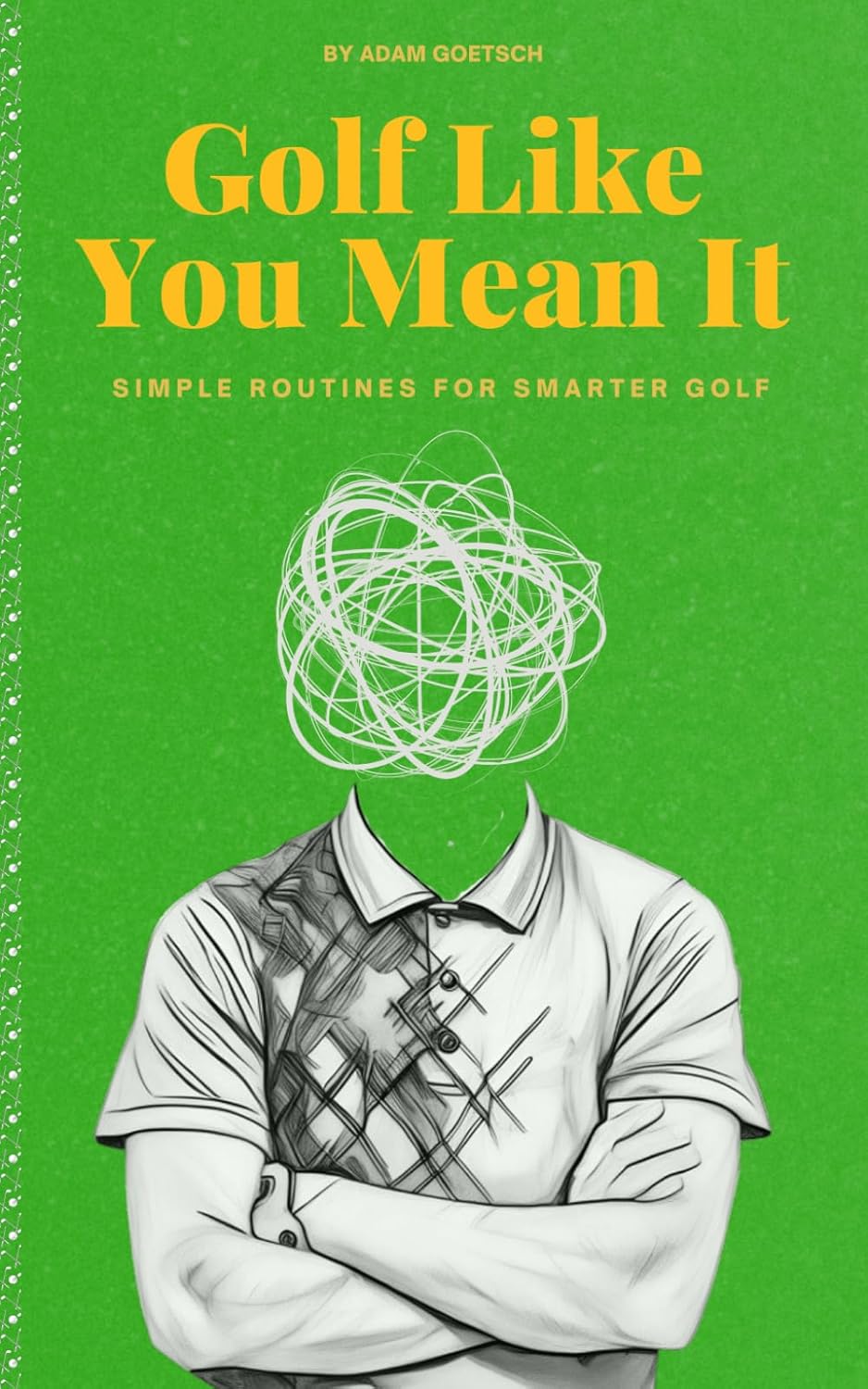 Golf Like You Mean It: Simple Routines For Smarter Golf Hardcover – February 23, 2025