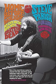 Home Before Daylight: My Life on the Road with the Grateful Dead Paperback