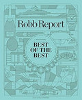 Robb Report - The Best Of The Best Issue June & July 2024: In Auto, Style, Watches, Sailing, Travel, Wine, Jewelry, Dining, Art, Spirits, Real Estate,...