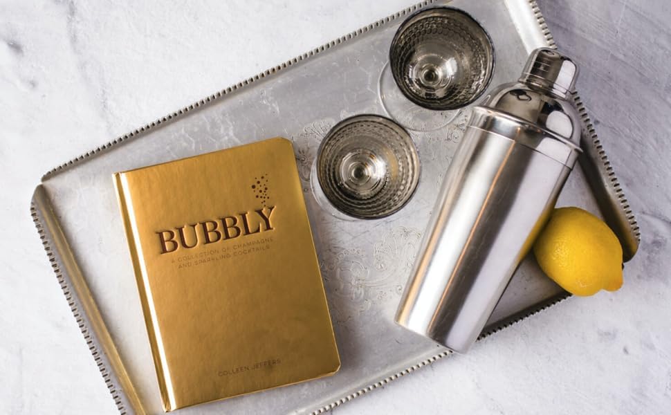 Bubbly: A Collection of Champagne and Sparkling Cocktails (Celebrate In Style with over 60 Festive Cocktail Recipes) Hardcover