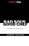 Chef's PSA: Bad Sous, Good Chef: A Journey of Mentorship and Growth