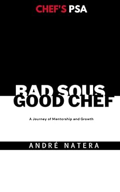 Chef's PSA: Bad Sous, Good Chef: A Journey of Mentorship and Growth