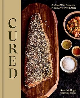 Cured Cooking with Ferments, Pickles