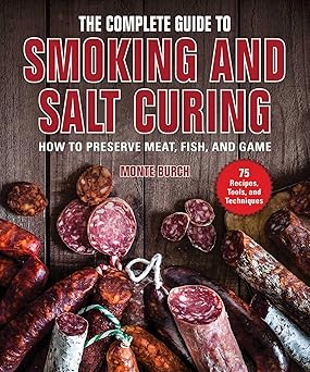 The Complete Guide to Smoking and Salt Curing: How to Preserve Meat, Fish, and Game Paperback