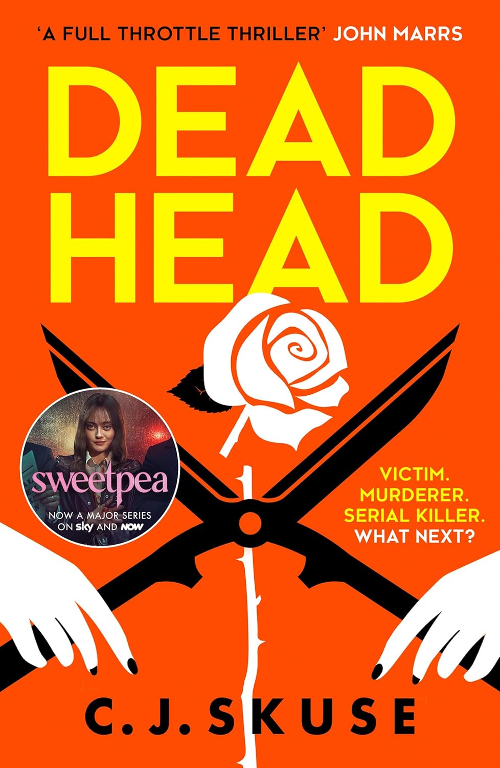 Dead Head: Now a major Sky TV series, new for 2024! The unputdownable, deliciously dark serial killer thriller (Sweetpea series, Book 3)