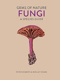 Fungi: A Species Guide (Gems of Nature) Hardcover