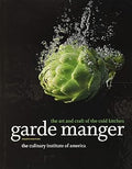 Garde Manger: The Art and Craft of the Cold Kitchen 4th Edition by The Culinary Institute of America (CIA)