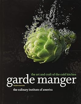 Garde Manger: The Art and Craft of the Cold Kitchen 4th Edition by The Culinary Institute of America (CIA)