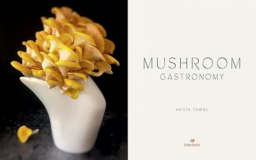 Mushroom Gastronomy: The Art of Cooking with Mushrooms Hardcover – June 4, 2024