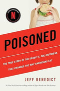 Poisoned The True Story of the Deadly E. Coli Outbreak That Changed the Way Americans Eat
