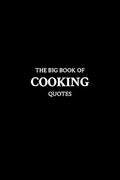 The Big Book of Cooking Quotes