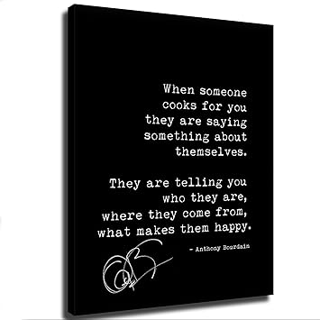 Anthony Bourdain Quotes Poster Canvas Painting Print Wall Art Modern Classroom Kitchen Man and Woman Gift Framed and No Framed (24x36inch-Framed)