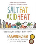 Salt, Fat, Acid, Heat: Mastering the Elements of Good Cooking Hardcover – Illustrated, April 25, 2017 by Samin Nosrat (Author), Wendy MacNaughton (Illustrator)