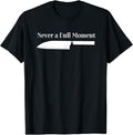 Never a Dull Moment T-Shirt