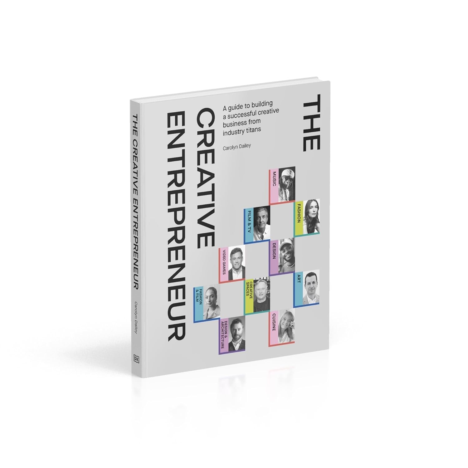 The Creative Entrepreneur: A Guide to Building a Successful Creative Business from Industry Titans Hardcover