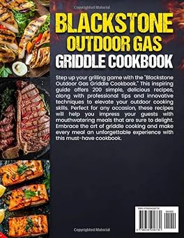 The Ultimate Outdoor Gas Griddle Cookbook: Mouthwatering Recipes to Sizzle and Serve with Confidence and Expert Techniques for Epic Outdoor Griddle Cooking