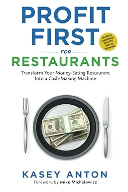 Profit First for Restaurants: Transform Your Money-Eating Restaurant Into a Cash-Making Machine