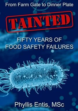 TAINTED: From Farm Gate to Dinner Plate, Fifty Years of Food Safety Failures (Protecting People and Pets from Food Safety